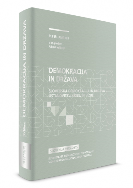 Demokracija in država: slovenska demokracija in država - ustanovitev, krize in vizije
